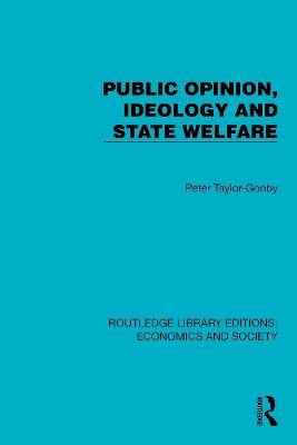 Public Opinion, Ideology and State Welfare - Peter Taylor-Gooby - cover