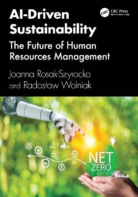 AI-Driven Sustainability: The Future of Human Resources Management - Joanna Rosak-Szyrocka,Radosław Wolniak - cover
