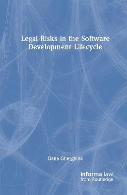 Legal Risks in the Software Development Lifecycle - Oana Gherghina - cover