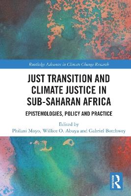 Just Transition and Climate Justice in Sub-Saharan Africa: Epistemologies, Policy and Practice - cover