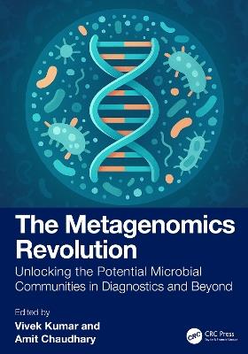 The Metagenomics Revolution: Unlocking the Potential Microbial Communities in Diagnostics and Beyond - cover