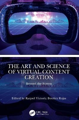 The Art and Science of Virtual Content Creation: Beyond the Screen - cover