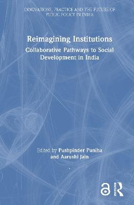 Reimagining Institutions: Collaborative Pathways to Social Development in India - cover