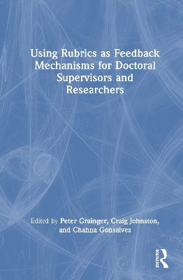 Using Rubrics as Feedback Mechanisms for Doctoral Supervisors and Researchers - cover
