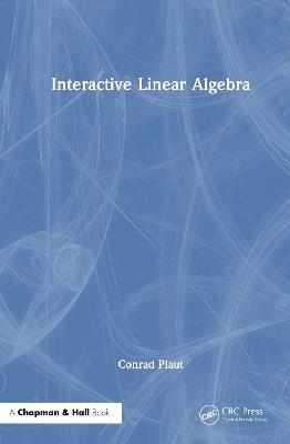 Interactive Linear Algebra - Conrad Plaut - cover