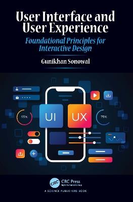 User Interface and User Experience: Foundational Principles for Interactive Design - Gunikhan Sonowal - cover