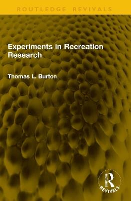 Experiments in Recreation Research - Thomas L. Burton - cover