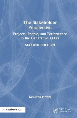 The Stakeholder Perspective, Second Edition: Projects, People, and Performance in the Generative AI Era - Massimo Pirozzi - cover