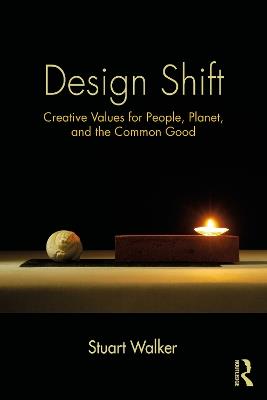 Design Shift: Creative Values for People, Planet, and the Common Good - Stuart Walker - cover