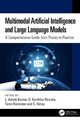 Multimodal Artificial Intelligence and Large Language Models: A Comprehensive Guide from Theory to Practice - cover