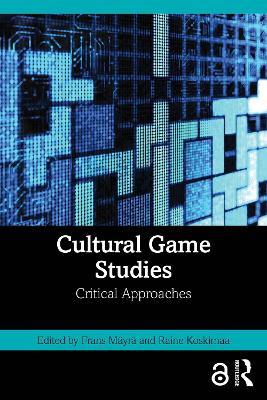 Cultural Game Studies: Critical Approaches - cover
