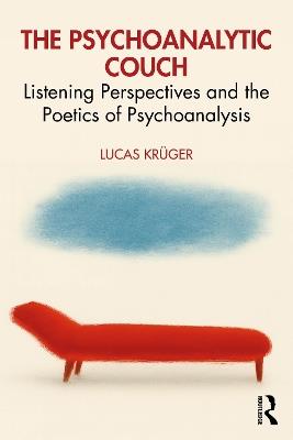 The Psychoanalytic Couch: Listening Perspectives and the Poetics of Psychoanalysis - Lucas Krüger - cover