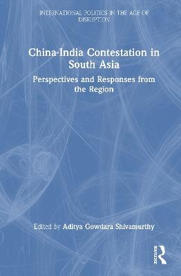 China-India Contestation in South Asia: Perspectives and Responses from the Region - cover