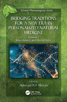 Bridging Traditions for a New Era in Personalized Natural Medicine: Volume 1 Foundations and Mechanisms - cover