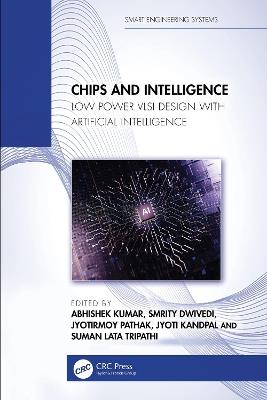 Chips and Intelligence: Low Power VLSI Design with Artificial Intelligence - cover