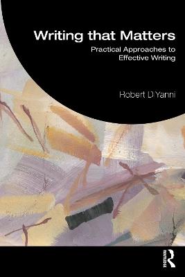 Writing that Matters: Practical Approaches to Effective Writing - Robert DiYanni - cover
