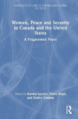 Women, Peace and Security in Canada and the United States: A Fragmented Peace - cover