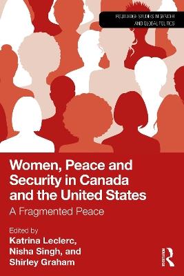 Women, Peace and Security in Canada and the United States: A Fragmented Peace - cover