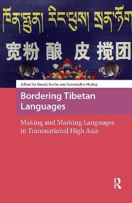 Bordering Tibetan Languages: Making and Marking Languages in Transnational High Asia - cover