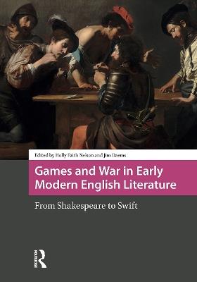 Games and War in Early Modern English Literature: From Shakespeare to Swift - cover