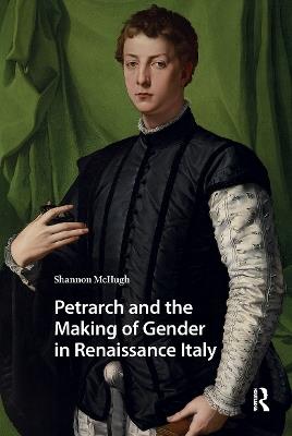 Petrarch and the Making of Gender in Renaissance Italy - Shannon McHugh - cover
