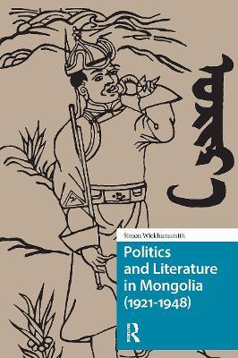 Politics and Literature in Mongolia (1921-1948) - Simon Wickhamsmith - cover