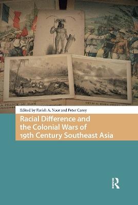 Racial Difference and the Colonial Wars of 19th Century Southeast Asia - cover