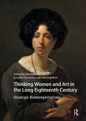 Thinking Women and Art in the Long Eighteenth Century: Strategic Reinterpretations - cover