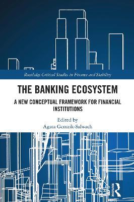 The Banking Ecosystem: A New Conceptual Framework for Financial Institutions - cover