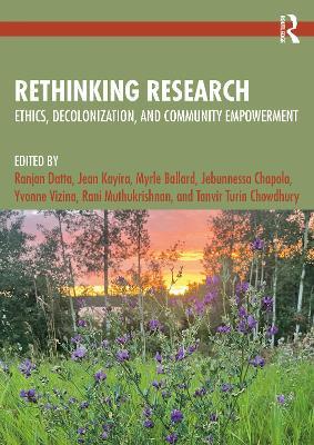 Rethinking Research: Ethics, Decolonization, and Community Empowerment - cover