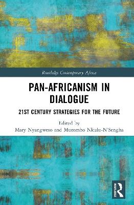 Pan-Africanism in Dialogue: 21st Century Strategies for the Future - cover