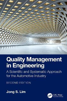 Quality Management in Engineering: A Scientific and Systematic Approach for the Automotive Industry - Jong S. Lim - cover