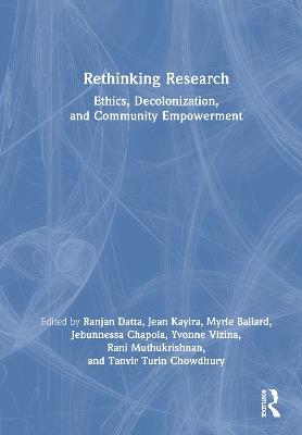 Rethinking Research: Ethics, Decolonization, and Community Empowerment - cover
