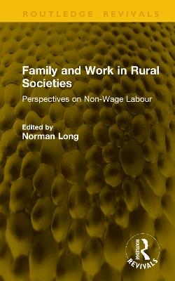 Family and Work in Rural Societies: Perspectives on Non-Wage Labour - cover