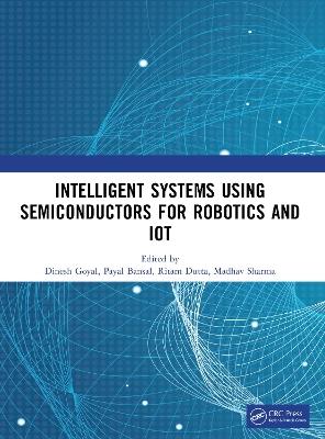 Intelligent Systems Using Semiconductors for Robotics and IoT - cover