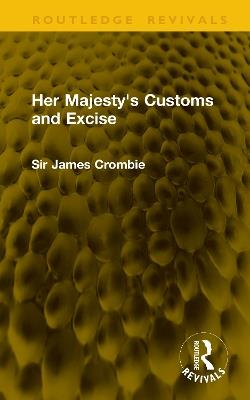 Her Majesty's Customs and Excise - Sir James Crombie - cover