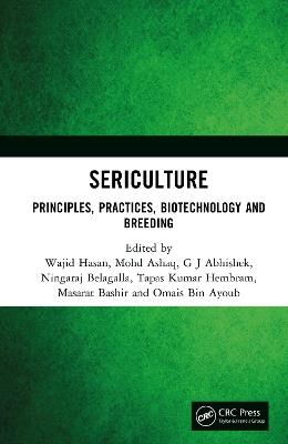 Sericulture: Principles, Practices, Biotechnology and Breeding - cover