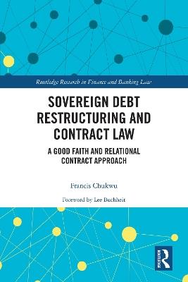 Sovereign Debt Restructuring and Contract Law: A Good Faith and Relational Contract Approach - Francis Chukwu - cover