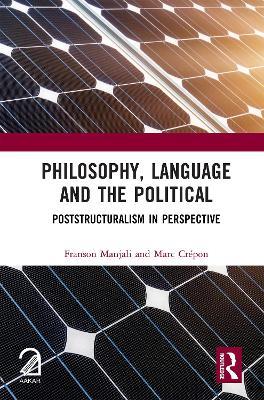 Philosophy, Language and the Political: Poststructuralism in Perspective - cover