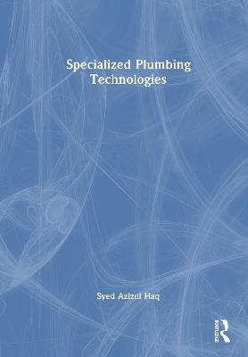 Specialized Plumbing Technologies - Syed Azizul Haq - cover