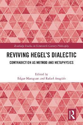 Reviving Hegel’s Dialectic: Contradiction as Method and Metaphysics - cover