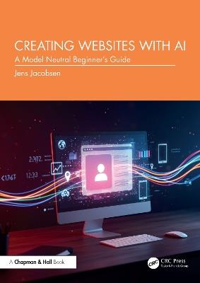Creating Websites with AI: A Model Neutral Beginner's Guide - Jens Jacobsen - cover