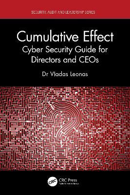 Cumulative Effect: Cyber Security Guide for Directors and CEOs - Vladas Leonas - cover