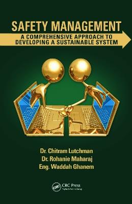 Safety Management: A Comprehensive Approach to Developing a Sustainable System - Chitram Lutchman,Rohanie Maharaj,Waddah Ghanem - cover
