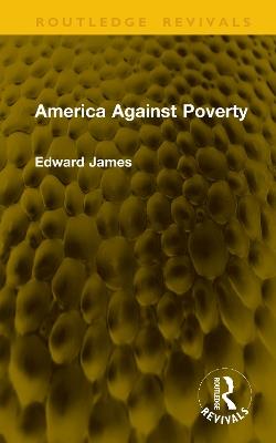 America Against Poverty - Edward James - cover