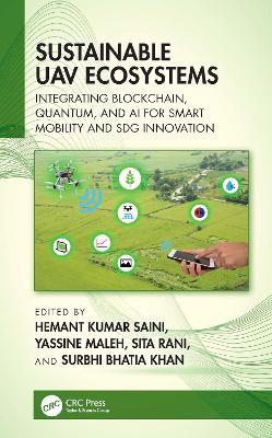 Sustainable UAV Ecosystems: Integrating Blockchain, Quantum, and AI for Smart Mobility and SDG Innovation - cover