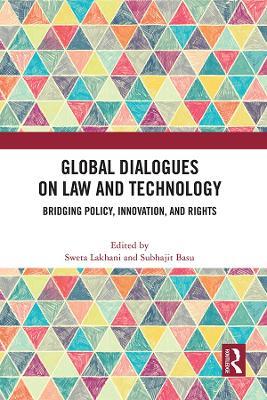Global Dialogues on Law and Technology: Bridging Policy, Innovation, and Rights - cover