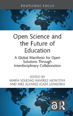 Open Science and the Future of Education: A Global Manifesto for Open Solutions Through Interdisciplinary Collaboration - cover