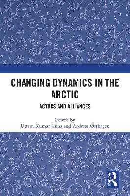 Changing Dynamics in the Arctic: Actors and Alliances - cover