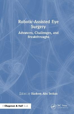 Robotic-Assisted Eye Surgery: Advances, Challenges, and Breakthroughs - cover